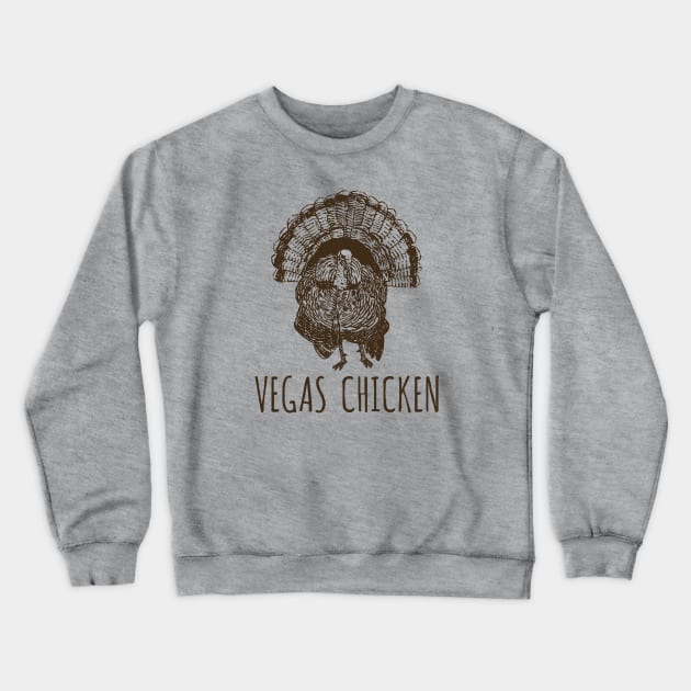 Vegas Chicken Crewneck Sweatshirt by JohnnyBoyOutfitters